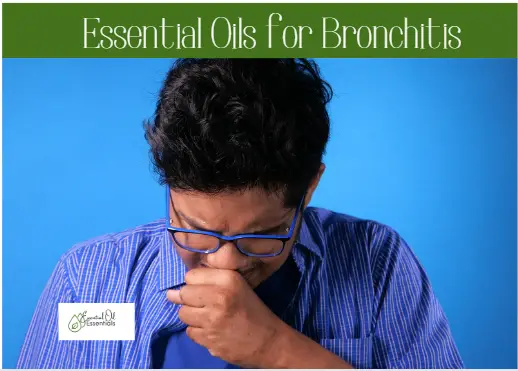 8 Best Essential Oils for Bronchitis in 2022